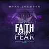 Mark Crowder - Faith over Fear (Live)